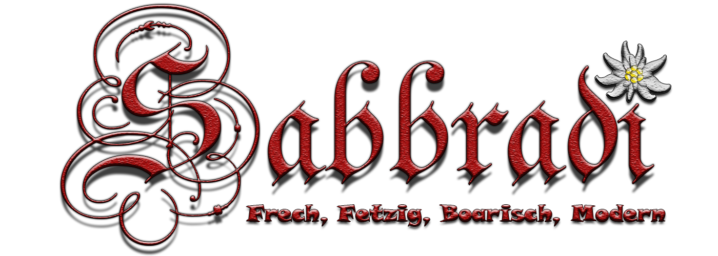 Sabbradi - Frech, Fetzig, Boarisch, Modern